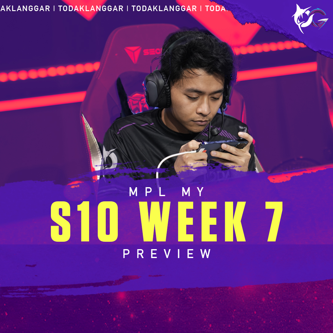 MPL MY S10 Week 7 Preview...